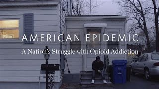 American Epidemic The Nations Struggle With Opioid Addiction [upl. by Solomon]