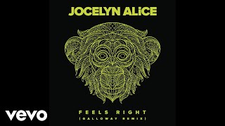 Jocelyn Alice  Feels Right Galloway Remix Audio [upl. by Sonafets738]