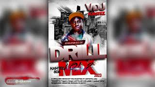 VDJ KANTEZKENYAN DRILL MIXTAPE VOLUME 2XTAMINETA LASTCLAN 105 WANAVARZ MARLOHNE BBOYZ WAKADINALI [upl. by Anni721]