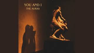 The Auras  quotYou and Iquot Official Audio [upl. by Beatrix]