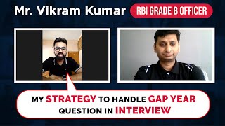 RBI Grade B Interview  Right Strategy to Answer Gap Year  RBI Grade B Officer  Topper Insight [upl. by Buckie]