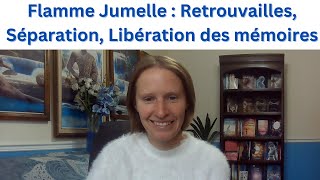 Flamme Jumelle  Retrouvailles séparation libération des mémoires 🌤️ [upl. by Gish]