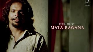 La Signore Lahiru Perera  Mata Rawana  Official Music Video [upl. by Dasya]