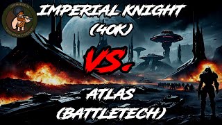 quotImperial Knight 40K vs Atlas BattleTechquot  Epic Rap Battles of Nerdery  Caveman Delta [upl. by Vassar]