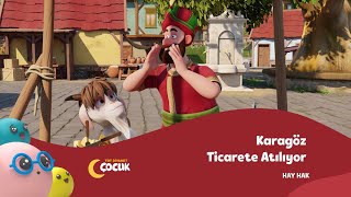 Karagöz Ticarete Atılıyor  Hay Hak [upl. by Yeoz]