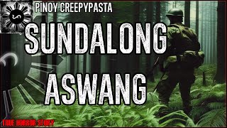 SUNDALONG ASWANG  True Story  Kwentong Aswang [upl. by Yevi]