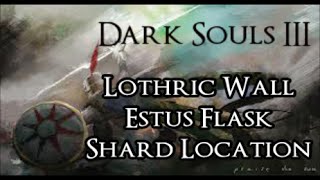 Lothric Estus Shard Location  Dark Souls 3 [upl. by Renae]