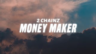 2 Chainz  Money Maker Lyrics [upl. by Lessig]