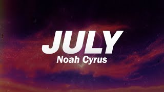 Noah Cyrus  July Lyrics [upl. by Merri749]