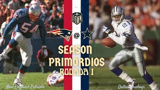 NEW ENGLAND PATRIOTS x DALLAS COWBOYS  Season Primórdios [upl. by Dolores]