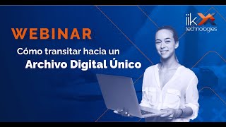 Webinar Cómo transitar hacia un Archivo Digital Único [upl. by Naaman]