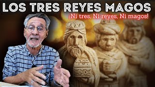 Los tres reyes magos ¡Ni eran tres ni eran reyes ni eran magos [upl. by Christoforo807]