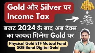 Tax on Gold in India  Income Tax on Gold ETF Mutual Funds  Tax on Jewellery Digital Gold RBI Bond [upl. by Aelegna785]