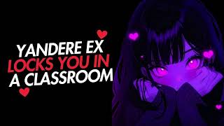 Crazy Yandere Ex Locks You In and Demands to Get Back Together 🚪 🖤 F4M Psychotic Possessive [upl. by Aural778]