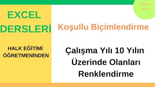 Excel Koşullu BiçimlendirmeÇalışma Yılı 10 yılın Üzerinde Olanları Renklendirme [upl. by Torres]