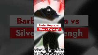 Barba Negra vs Raylengh quem venceria onepiece barbanegra rayleigh garp [upl. by Suzzy]