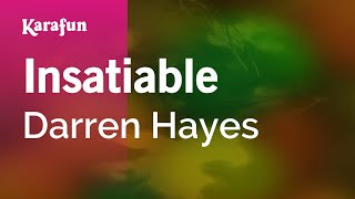 Insatiable  Darren Hayes  Karaoke Version  KaraFun [upl. by Trin]