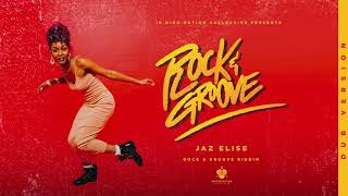 Jaz Elise  Rock And Groove DUB Official Audio  Rock amp Groove Riddim [upl. by Nosnev]