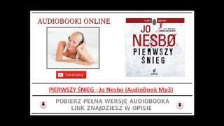 PIERWSZY ŚNIEG  Jo Nesbo  AudioBook Mp3 Kryminał Skandynawski [upl. by Jepum920]