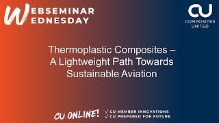 Thermoplastic Composites – A Lightweight Path Towards Sustainable Aviation [upl. by Crosley670]