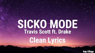 Travis Scott  SICKO MODE CleanLyrics ft Drake [upl. by Paulina]