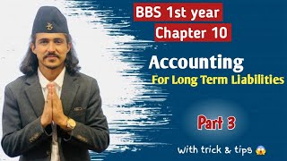 Accounting for Long Term Liabilities Part 3  bbs 1st Year Account [upl. by Joaquin273]