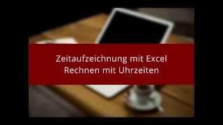 Zeitaufzeichnung mit Excel  Rechnen mit Uhrzeit [upl. by Ahseiat]