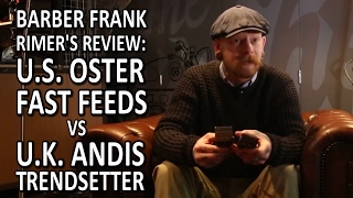 Barber Frank Rimers Review US Oster Fast Feeds VS UK Andis Trendsetter [upl. by Karena343]