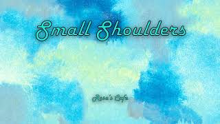 Small Shoulders  Roses Cafe [upl. by Analak315]