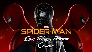 Marvels SpiderMan Theme  EPIC TRILOGY COVER [upl. by Ranique]