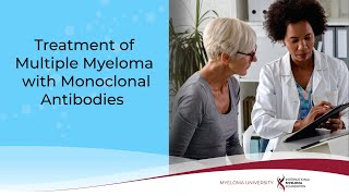 MYELOMA UNIVERSITY  Monoclonal Antibodies as Treatment for Multiple Myeloma [upl. by Alleda]