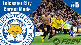 WATFORD VS LEICESTER  CHAMPIONSHIP TO CHAMPIONS LEAGUE  LEICESTER CITY CAREER MODE  FC 24  5 [upl. by Neit807]