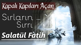 Kapalı Kapıları Açan Sırların Sırrı SALATÜL FATİH  ﷺ  صلاة الفاتح [upl. by Cynar]