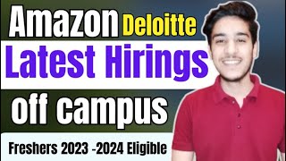 Amazon Deloitte off campus drive for 2023 batch  off campus drive for 2024 batch  Fresher jobs [upl. by Petes]