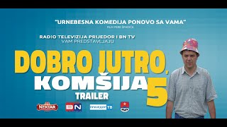 DOBRO JUTRO KOMŠIJA 5 TRAILER [upl. by Japheth532]