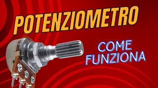 Potenziometro come funziona [upl. by Yelloh]