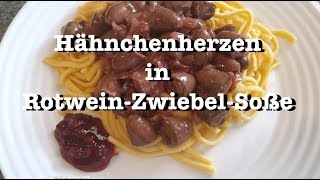 75 Hähnchenherzen mit RotweinZwiebelSoße [upl. by Milla]