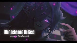 モノクロのキス ✦ Monochrome Kiss【cover by Eina Edenfell】 [upl. by Dnomyaw]