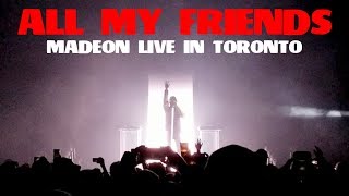 Madeon  All My Friends Good Faith Live in Toronto [upl. by Eelrac]