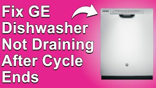 How To Fix GE Dishwasher Not Draining After Cycle Ends Possible Causes amp Easy Solutions To Fix It [upl. by Nwahsyt131]