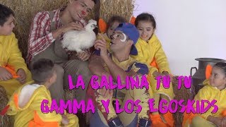 Wapayasos Video Oficial La Gallina Tu Tu Gamma [upl. by Iot]