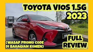 FULL REVIEW TOYOTA VIOS 15G 2023 [upl. by Aehsila]