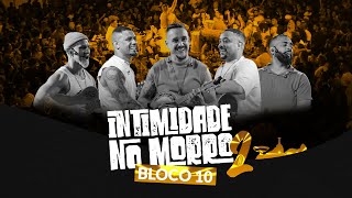 Intimidade no Morro 2  Bloco 10  Grupo Intimistas [upl. by Dovev566]