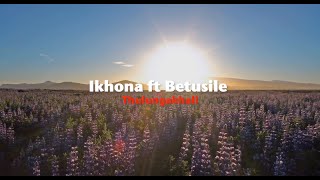 Ikhona ft Betusile  Thulungakhali Official Music Video [upl. by Ylimme]