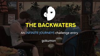 Infinite Journeys Challenge quotThe Backwatersquot [upl. by Artcele]