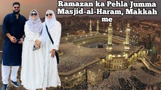 Ramazan ka Pehla Jumma MasjidalHaram Makkah me  Zabardast Bheed  Full Vlog  Indian Mom [upl. by Tsiuqram967]