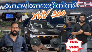 കോഴിക്കോട് നിന്ന് XUV 300┃ANDROID DVR┃OEM FOG LAMP┃MOREL SPEAKERS┃HELLA HORN┃FULL DETAIL VLOG [upl. by Riki]