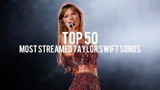 Top 50 most streamed Taylor Swift Songs on Spotify [upl. by Carlstrom386]