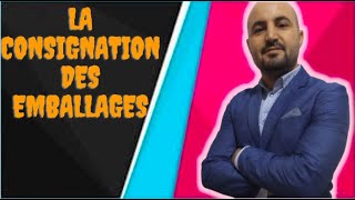 12LA CONSIGATION DES EMBALLAGES أجي تفهم [upl. by Hamlen]