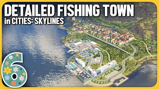 Building a Detailed Fishing Town on a Peninsula in Cities Skylines [upl. by Rodolph]